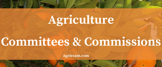 Agriculture Sector ,Balwant Rai Mehta committee, National Forest Commission, Royal Commission, Agriculture Commission, First irrigation Commission