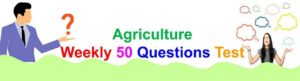 Agri Entrance Exam Weekly 50 Questions Test(4)