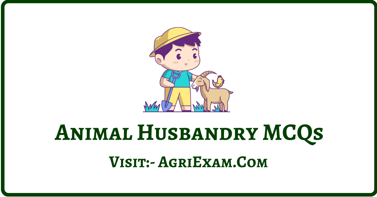 Animal Husbandry Objective Questions – Daily MCQ Series