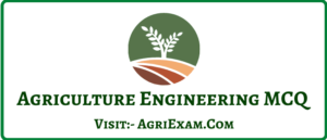 Agriculture Engineering MCQ 4 Best Questions