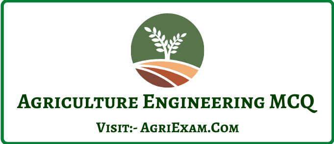 Agriculture Engineering MCQ 31