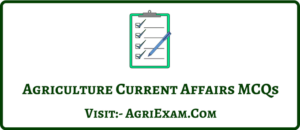 August Agriculture Current Affairs 2023 Best For Exams