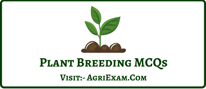 Plant Breeding MCQs 49 Best Questions - Agri Exam