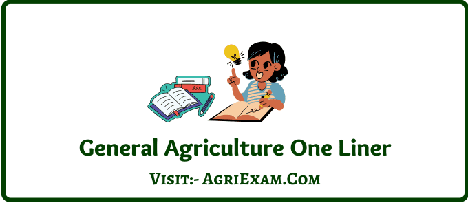 General Agriculture One Liner 1