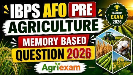 IBPS AFO Pre Agriculture Memory Based Questions 2026 IBPS AFO Pre Agriculture Memory Based Questions 2026